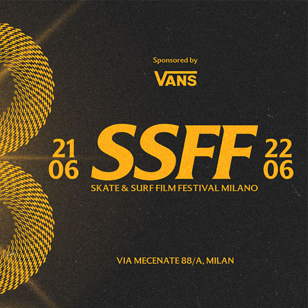 SKATE & SURF FILM FESTIVAL RETURNS TO MILAN WITH AN EXCLUSIVE NEW EDITION